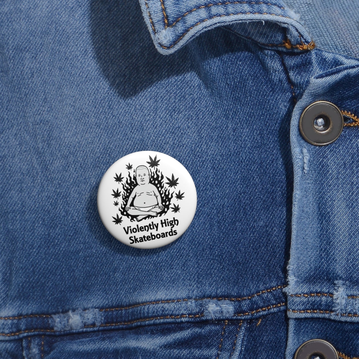 Violently High Skateboards Pin Button — Ain't it great to meditate