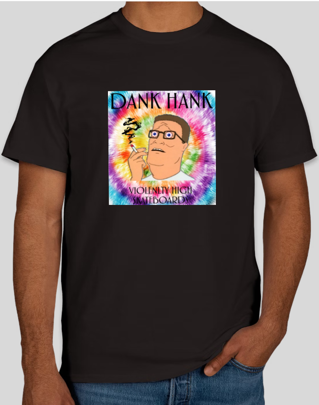 DANK HANK SHORT SLEEVE TEE - HIGH QUAILITY