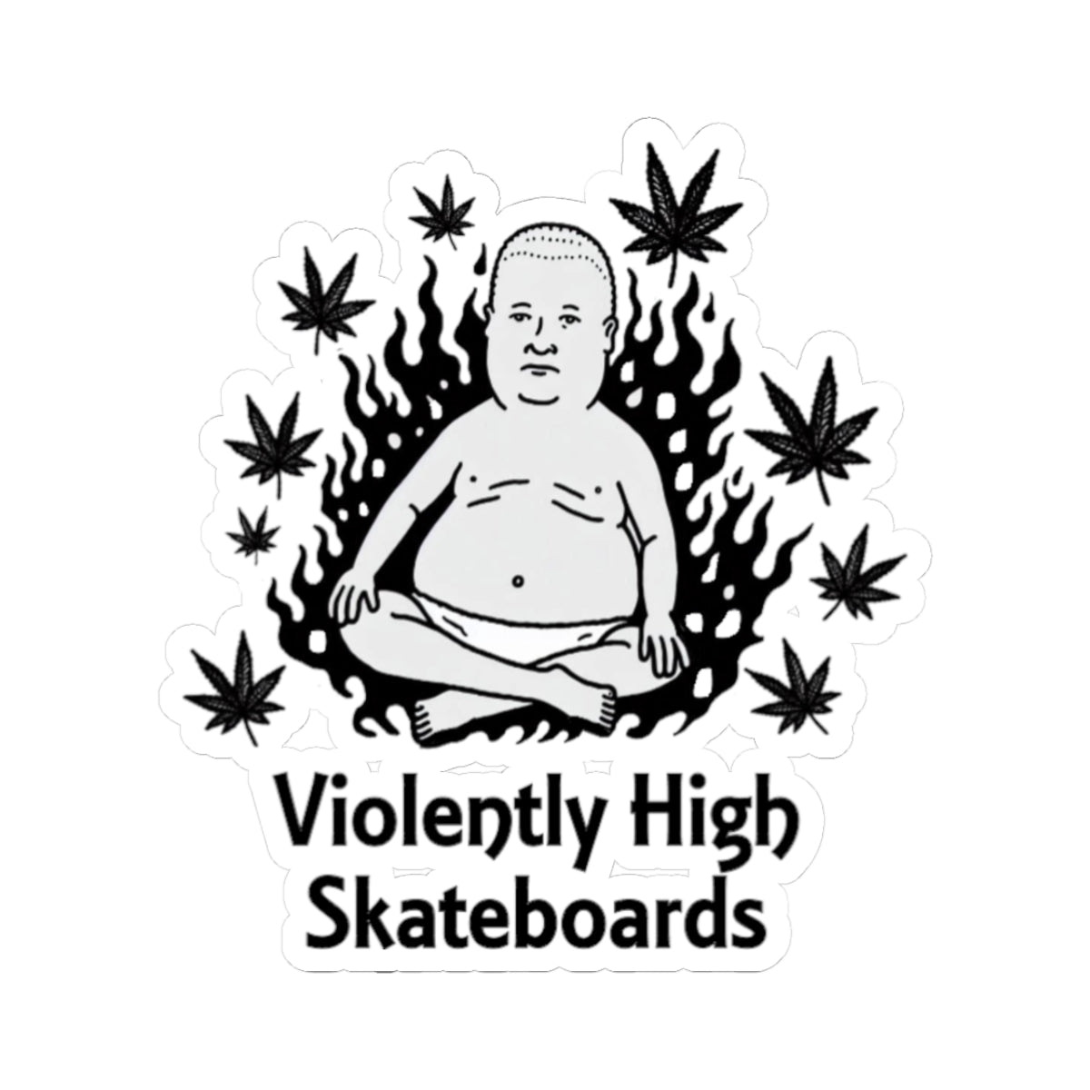 Violently High Skateboards Kiss-Cut Sticker - Ain't it great to meditate