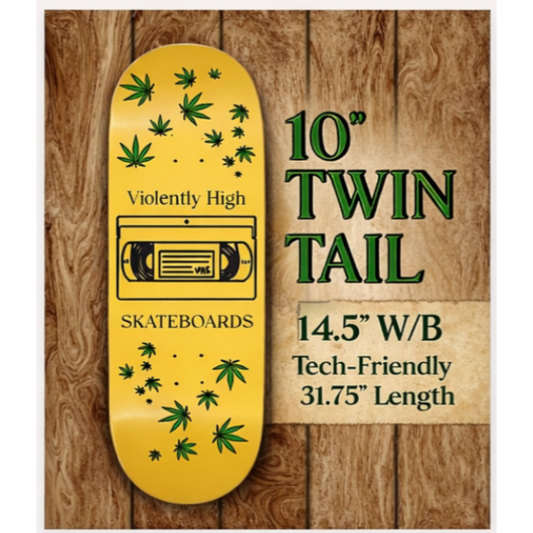 10” Violently high twin tail - “Be kind and rewind” (griptape included)