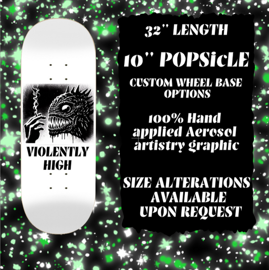 Morning Rips - Violently High Skateboards 10" popsicle airbrushed skateboard deck